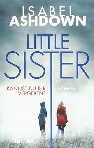 Bild des Verkufers fr Little sister kannst du ihr vergeben? : Roman zum Verkauf von Antiquariat Buchhandel Daniel Viertel