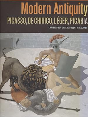 Image du vendeur pour Modern Antiquity: Picasso, De Chirico, Lger, Picabia. mis en vente par Fundus-Online GbR Borkert Schwarz Zerfa