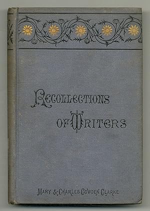 Bild des Verkufers fr Recollections of Writers: With Letters of Charles Lamb, Leigh Hunt, Douglas Jerrold, and Charles Dickens; and a Preface by Mary Cowden Clarke zum Verkauf von Between the Covers-Rare Books, Inc. ABAA