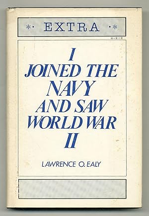 Image du vendeur pour I Joined The Navy and Saw World War II mis en vente par Between the Covers-Rare Books, Inc. ABAA