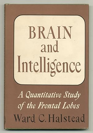 Seller image for Brain and Intelligence: A Quantitative Study of the Frontal Lobes for sale by Between the Covers-Rare Books, Inc. ABAA