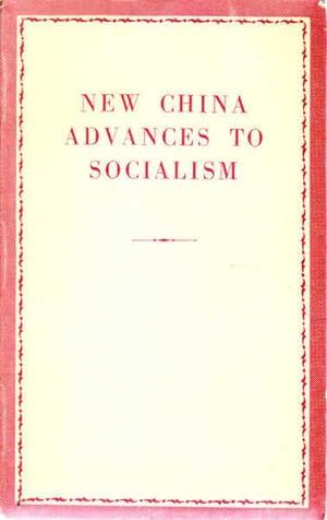 Bild des Verkufers fr New China Advances to Socialism: A Selection of Speeches Delivered at the Third Session of the First National People's Congress zum Verkauf von Goulds Book Arcade, Sydney