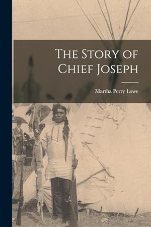 Bild des Verkufers fr The Story of Chief Joseph [microform] zum Verkauf von moluna