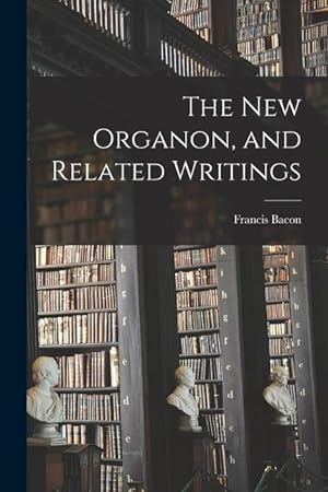 Bild des Verkufers fr The New Organon, and Related Writings zum Verkauf von moluna