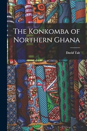 Bild des Verkufers fr The Konkomba of Northern Ghana zum Verkauf von moluna