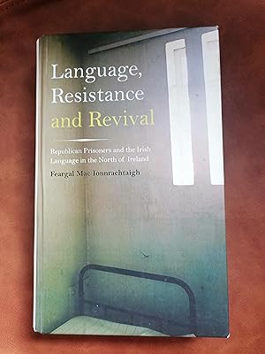 Seller image for Language, Resistance and Revival: Republican Prisoners and the Irish Language in the North of Ireland for sale by Aegean Agency