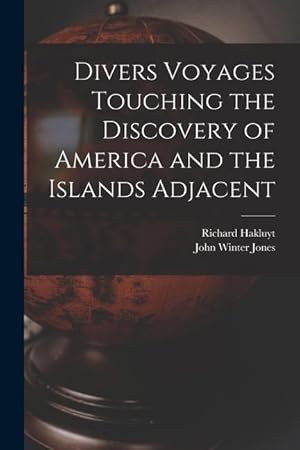 Bild des Verkufers fr Divers Voyages Touching the Discovery of America and the Islands Adjacent [microform] zum Verkauf von moluna