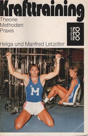 Seller image for Krafttraining : Theorie, Methoden, Praxis. Helga u. Manfred Letzelter. Unter Mitarb. von Werner Steinmann / Rororo ; 7621 : rororo-Sachbuch for sale by Schrmann und Kiewning GbR