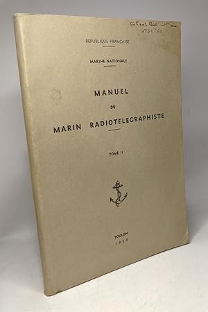 Immagine del venditore per Manuel du marin radiotlgraphiste - TOME II / Marine Nationale venduto da crealivres