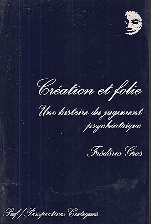 Immagine del venditore per Cration et folie: Une histoire du jugement psychiatrique, venduto da PRISCA