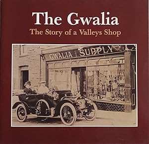 The Gwalia - The Story of a Valleys Shop