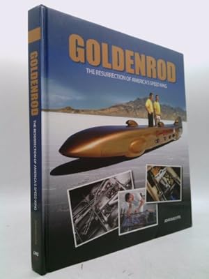 Imagen del vendedor de Goldenrod: The Resurrection of America's Speed King a la venta por ThriftBooksVintage