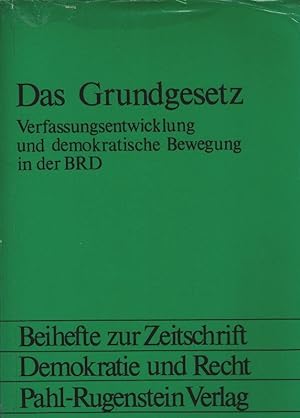 Das Grundgesetz : Verfassungsentwicklung u. demokrat. Bewegung in d. BRD. hrsg. von d. Vereinigun...