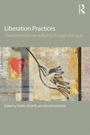 Imagen del vendedor de Liberation Practices : Towards Emotional Wellbeing Through Dialogue a la venta por GreatBookPrices