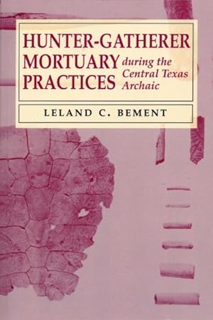 Seller image for Hunter-gatherer Mortuary Practices During the Central Texas Archaic for sale by GreatBookPrices