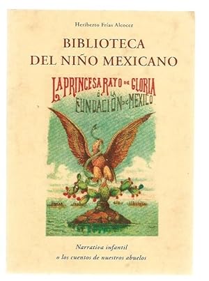 Imagen del vendedor de BIBLIOTECA DEL NIO MEXICANO. NARRATIVA INFANTIL O LOS CUENTOS DE NUESTROS ABUELOS. PRIMERA SERIE: DESCUBRIMIENTOS Y CONQUISTA a la venta por Desvn del Libro / Desvan del Libro, SL