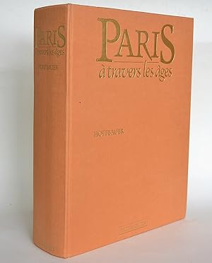 Imagen del vendedor de Paris  travers les ges, aspects successifs des monuments et quartiers historiques depuis le XIIIe sicle jusqu' nos jours, fidlement restitus d'aprs les documents authentiques a la venta por Librairie Raimbeau