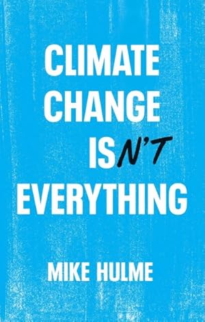 Seller image for Climate Change Isn't Everything : Liberating Climate Politics from Alarmism for sale by GreatBookPrices