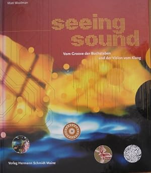 Imagen del vendedor de Seeing sound. Vom Groove der Buchstaben und der Vision vom Klang. a la venta por Antiquariat Bernd Preler