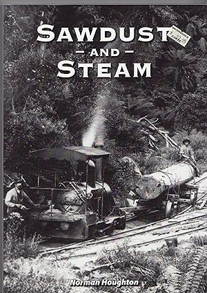 Sawdust and Steam: A History of Sawmilling in the East Otway Ranges 1850-2010