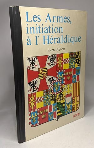 Seller image for Les Armes Initiation  l'Hraldique for sale by crealivres