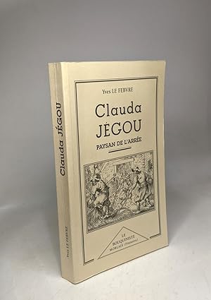 Image du vendeur pour Clauda Jegou paysan de l'Arre mis en vente par crealivres