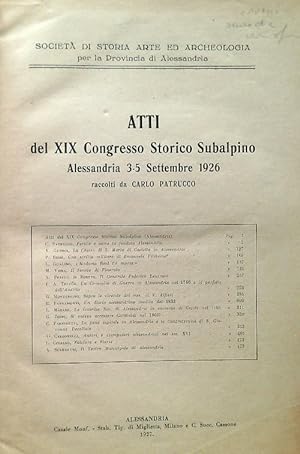 Bild des Verkufers fr Atti del XIX Congresso Storico Subalpino. Alessandria 3-5 Settembre 1926 zum Verkauf von Librodifaccia