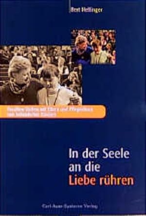 Bild des Verkufers fr In der Seele an die Liebe rhren: Familien-Stellen mit Eltern und Pflegeeltern von behinderten Kindern zum Verkauf von Versandantiquariat Felix Mcke