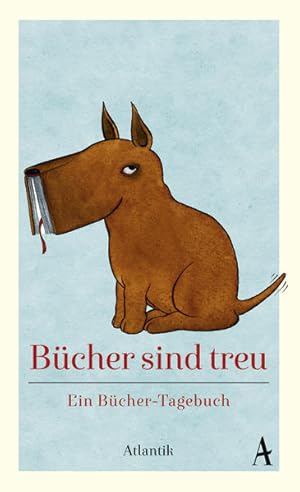 Imagen del vendedor de Bcher sind treu: Ein Bcher-Tagebuch a la venta por Versandantiquariat Felix Mcke