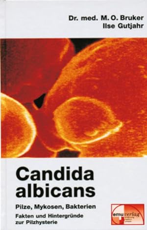 Bild des Verkäufers für Candida albicans - Pilze, Mykosen, Bakterien: Mythen und Fakten zum Verkauf von Versandantiquariat Felix Mücke