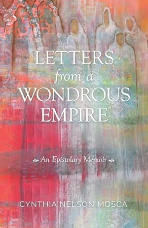 Bild des Verkufers fr Letters from A Wondrous Empire zum Verkauf von moluna