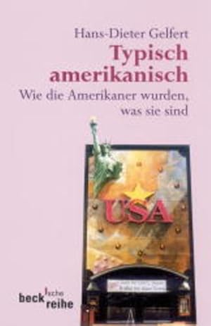 Bild des Verkufers fr Typisch amerikanisch: Wie die Amerikaner wurden, was sie sind (Beck'sche Reihe) zum Verkauf von Versandantiquariat Felix Mcke