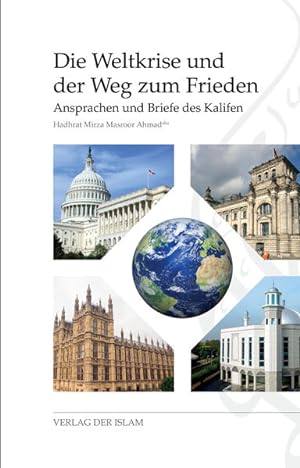 Seller image for Die Weltkrise und der Weg zum Frieden: Ansprachen und Briefe des Kalifen for sale by Versandantiquariat Felix Mcke