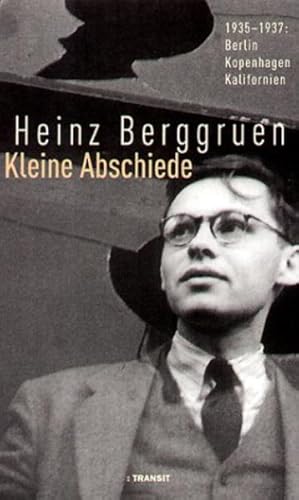 Seller image for Kleine Abschiede: 1935-1937: Berlin-Kopenhagen-Kalifornien: 1935-1937: Berlin - Kopenhagen - Kalifornien. Mit e. Vorw. v. Klaus Harpprecht. Hrsg. v. Gylfe Schollak for sale by Versandantiquariat Felix Mcke