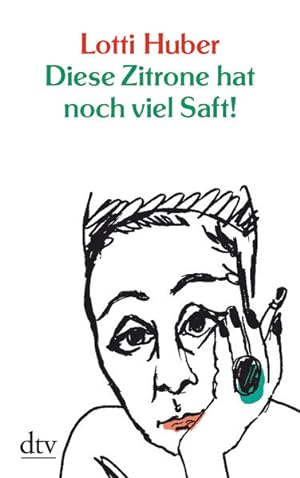 Seller image for Diese Zitrone hat noch viel Saft!: Ein Leben for sale by Versandantiquariat Felix Mcke