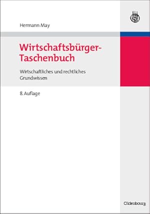 Bild des Verkufers fr Wirtschaftsbrger-Taschenbuch: Wirtschaftliches und rechtliches Grundwissen zum Verkauf von Versandantiquariat Felix Mcke