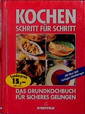 Bild des Verkufers fr Kochen Schritt fr Schritt. Das Grundkochbuch fr sicheres Gelingen zum Verkauf von Versandantiquariat Felix Mcke