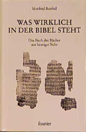 Bild des Verkufers fr Was wirklich in der Bibel steht. Das Buch der Bcher aus heutiger Sicht zum Verkauf von Versandantiquariat Felix Mcke