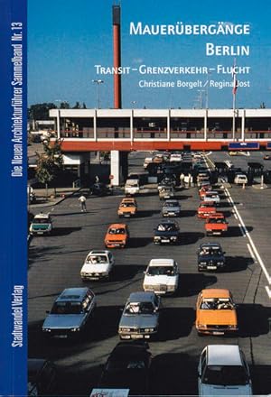 Bild des Verkufers fr Mauerbergnge Berlin: Transit - Grenzverkehr - Flucht (Sammelbnde, Band 13) zum Verkauf von Versandantiquariat Felix Mcke