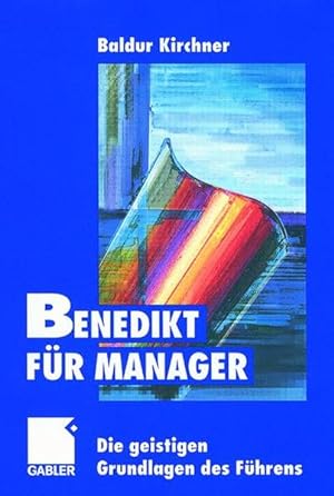 Seller image for Benedikt fr Manager: Die geistigen Grundlagen des Fhrens for sale by Versandantiquariat Felix Mcke