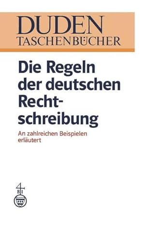 Imagen del vendedor de Die Regeln der deutschen Rechtschreibung: An zahlreichen Beispielen erlutert (DUDEN -Taschenbcher) a la venta por Versandantiquariat Felix Mcke