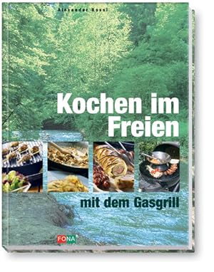 Seller image for Kochen im Freien mit dem Gasgrill for sale by Versandantiquariat Felix Mcke