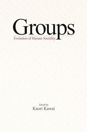 Bild des Verkufers fr Groups: The Evolution of Human Sociality zum Verkauf von moluna