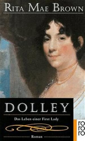 Imagen del vendedor de Dolley: Das Leben einer First Lady a la venta por Versandantiquariat Felix Mcke