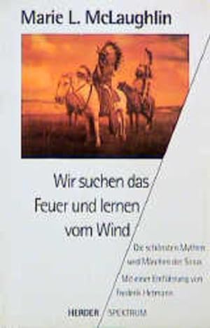 Seller image for Wir suchen das Feuer und lernen vom Wind for sale by Versandantiquariat Felix Mcke