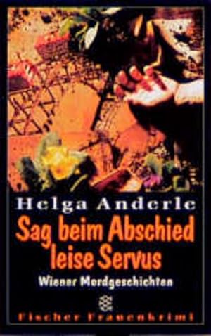 Seller image for Sag beim Abschied leise Servus: Wiener Mordgeschichten for sale by Versandantiquariat Felix Mcke