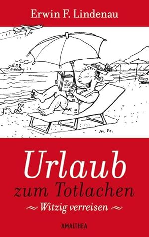 Bild des Verkufers fr Urlaub zum Totlachen: Witzig verreisen zum Verkauf von Versandantiquariat Felix Mcke