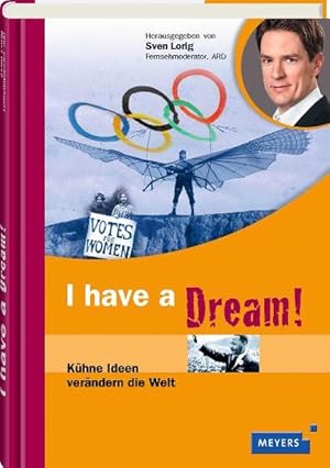 Bild des Verkufers fr I have a dream: Khne Ideen verndern die Welt (Meyers Kindersachbuch) zum Verkauf von Versandantiquariat Felix Mcke