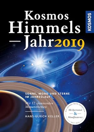 Imagen del vendedor de Kosmos Himmelsjahr 2019: Sonne, Mond und Sterne im Jahreslauf a la venta por Versandantiquariat Felix Mcke