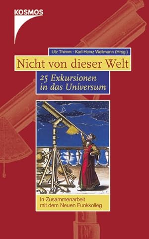 Bild des Verkufers fr Nicht von dieser Welt: 25 Exkursionen in das Universum zum Verkauf von Versandantiquariat Felix Mcke